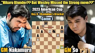 Hikaru Nakamura VS Wesley So | 2023 American Cup | Day 8- Champion's Bracket | Final Game 1