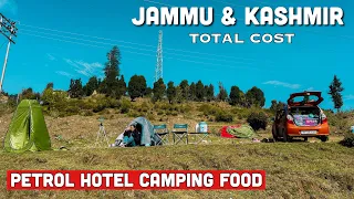 Vlog 223 | Total cost of J&K camping road trip. Petrol, Food, Hotel and Car camping.