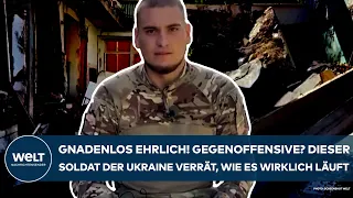 PUTINS KRIEG: Gnadenlos ehrlich! Gegenoffensive? Dieser Ukraine-Soldat verrät, wie es wirklich läuft