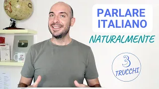 3 trucchi per PARLARE ITALIANO NATURALMENTE (con sottotitoli) | Lezioni di italiano con Francesco