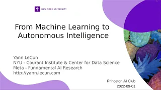 Prof. Yann LeCun - From Machine Learning to Autonomous Intelligence - Princeton AI Club