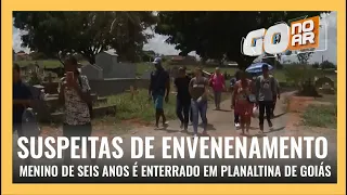 SUSPEITAS DE ENVENENAMENTO: MENINO DE SEIS ANOS É ENTERRADO EM PLANALTINA DE GOIÁS