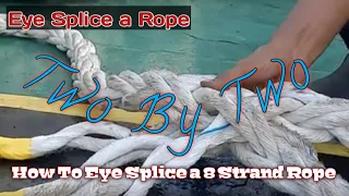 How The Eye Splice a 8 Starnd Rope | Cara Mudah Splice Mata Tali 8 Starnd | Dua Dua | Two By Two