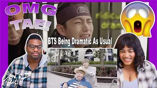 BTS Being Dramatic As Usual| REACTION