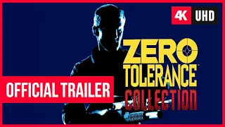 Zero Tolerance Collection | 4K Official Gameplay Trailer