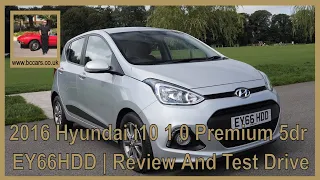 2016 Hyundai i10 1 0 Premium 5dr EY66HDD | Review And Test Drive