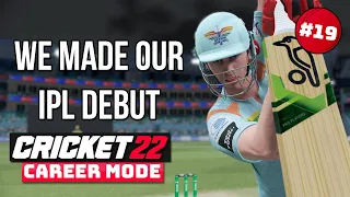 MAKING OUR IPL DEBUT - CRICKET 22 CAREER MODE SEASON 2 #19