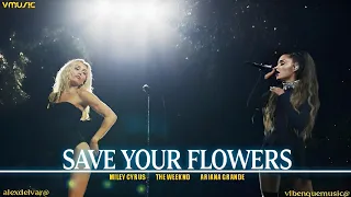 Miley Cyrus, Ariana Grande - Save Your Flowers feat. The Weeknd (Mashup Video)by VlbenqueMusic