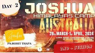 Joshua Himalayas Camp Australia 2024 Day 2 Session 2 // Speaker: PS. Rohit Thapa || 29.03.2024