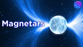 Magnetars - The Most Dangerous and Powerful Magnet in the Universe