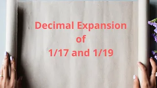 Number System - NCERT Question - Decimal expansion of 1/17 and 1/19 - Mathematics - class IX