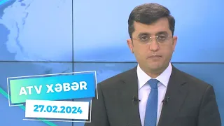 ATV XƏBƏR / 27.02.2024 / 20:30