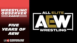 Reflecting on five years of AEW | Wrestling Observer Radio