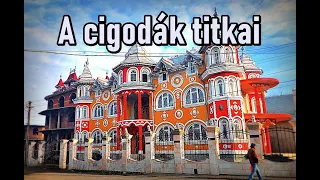 Eláruljuk a cigodák titkait! Vajdahunyadon a lassan többség giccses házain szörnyülködtünk!