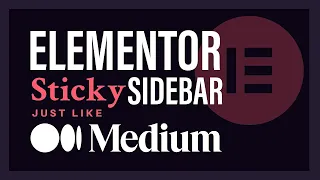 Elementor Sticky Sidebar Just Like Medium's