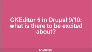 CKEditor 5 in Drupal 10: What is there to be excited about? DrupalCon Portland 2022