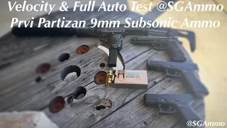 Velocity & Full Auto Test @ SGAmmo - Prvi Partizan 9mm Subsonic Ammo 158gr FMJ #PPS9MM
