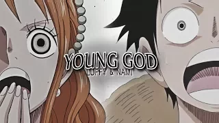 [One Piece AMV] - YOUNG GOD | Luffy & Nami