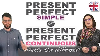 How to Use the Present Perfect Simple and Present Perfect Continuous