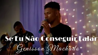 Genisson Machado | Se eu não conseguir falar [cover- Jozyanne e Jessé Aguiar]