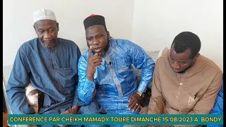 CONFÉRENCE PAR CHEIKH MAMADY TOURE حفظه الله ورعاه DIMANCHE 15/08/2023 À BONDY