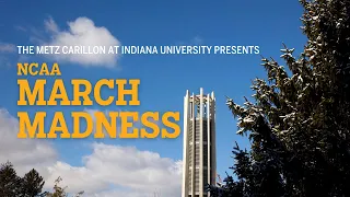 Metz Grand Carillon at Indiana University performs CBS NCAA March Madness Theme Song