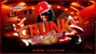 Dj Feel X - Crunk Ain't Dead🔥Get Low & Shake That Monkey🔥2000 Classic Club Bangers