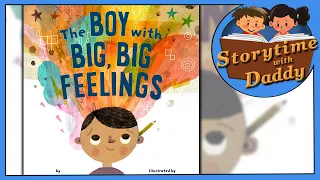 🤗 The Boy with Big, Big Feelings - Storytime with Daddy | Children's Books Read Aloud