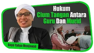 Hukum Cium Tangan antara Guru dan Murid - Buya Yahya Menjawab