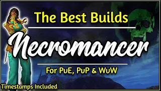 Guild Wars 2 - The best Necromancer Meta Builds for PvE, PvP and WvW | Up-to-date 2022