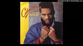 Colonel Abrams _ I'm Not Gonna Let (12'' Version)