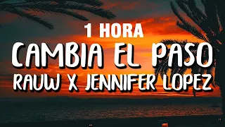 [1 HORA] Jennifer Lopez x Rauw Alejandro - Cambia El Paso (Letra/Lyrics)