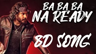 Ba Ba Ba Na Ready (8D SONG) | Roberrt | Darshan | Tarun Kishore Sudhir | Arjun Janya