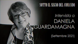 Sotto "Il segno del Comando"  - Intervista a Daniela Guardamagna (settembre 2021)