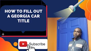 HOW to FILL OUT a GEORGIA CAR TITLE