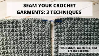3 Techniques for Seaming Crochet Sweaters - Whipstitch, Mattress, Crochet Seams (All Compared!)