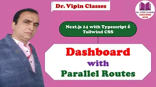 Dashboard with Parallel Routes in Next.js | Next.js 14 Tutorial -27 | Dr Vipin Classes