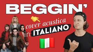 BEGGIN' in ITALIANO 🇮🇹 Måneskin cover