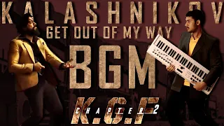 KGF 2 Kalashnikov Scene (Get Out Of My Way) BGM MIX