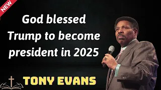 God blessed Trump to become president in 2025 - Tony Evans 2024