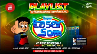 #playlist Internacionais românticas, Laser Som (Reggae Remix) @superlasersomdeteresinapi