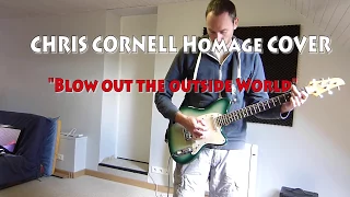 Chris Cornell Homage cover - Blow out the outside world (GUITAR)