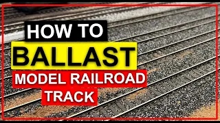 How to Ballast Model Railroad Track