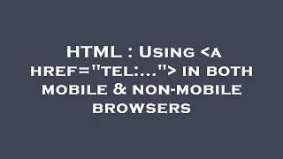 HTML : Using  a href="tel:..."  in both mobile & non-mobile browsers