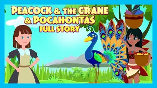 Peacock & The Crane & Pocahontas Full Story | Short Story for Children in English | Bedtime Stories