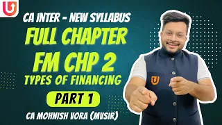 L 1: FM Chp 2 | Types of Financing | Part 1 | CA Inter New Syll. | CA Mohnish Vora | MVSIR