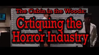 The Cabin in the Woods: Critiquing the Horror Industry