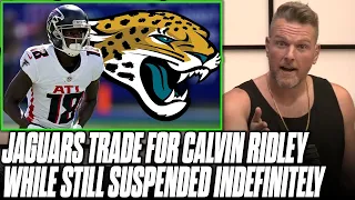 Calvin Ridley Traded To Jacksonville While Still Suspended Indefinitely | Pat McAfee Reacts