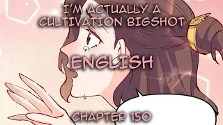 (English) I’m Actually A Cultivation Bigshot Chapter 150 | Help
