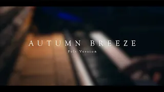 Autumn Breeze (Felt Version)  Original by Jacob's Piano